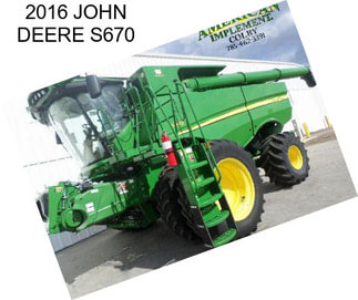 2016 JOHN DEERE S670