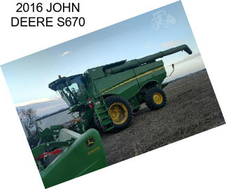 2016 JOHN DEERE S670