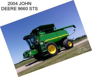 2004 JOHN DEERE 9660 STS