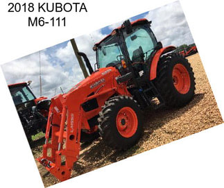 2018 KUBOTA M6-111