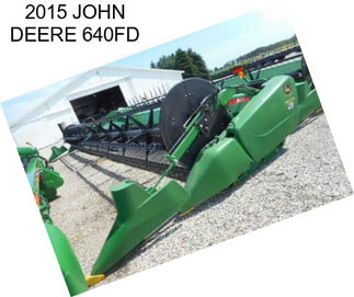 2015 JOHN DEERE 640FD