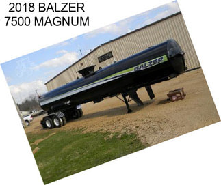 2018 BALZER 7500 MAGNUM