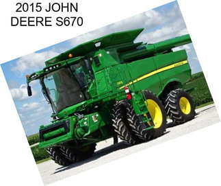 2015 JOHN DEERE S670