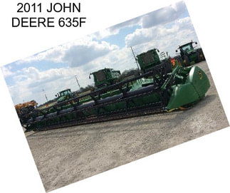 2011 JOHN DEERE 635F