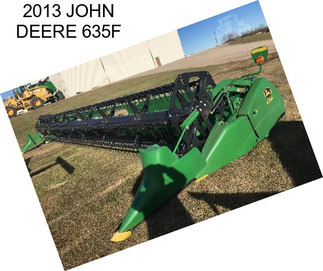 2013 JOHN DEERE 635F