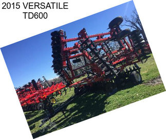 2015 VERSATILE TD600