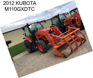 2012 KUBOTA M110GXDTC