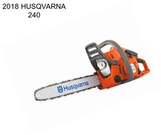 2018 HUSQVARNA 240