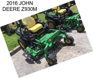 2016 JOHN DEERE Z930M