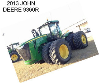 2013 JOHN DEERE 9360R