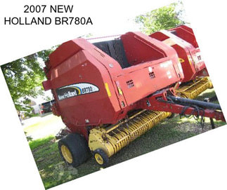 2007 NEW HOLLAND BR780A