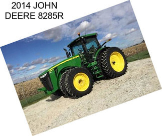 2014 JOHN DEERE 8285R