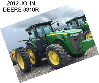 2012 JOHN DEERE 8310R