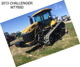 2013 CHALLENGER MT765D