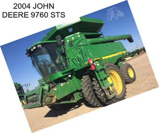 2004 JOHN DEERE 9760 STS