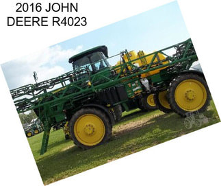 2016 JOHN DEERE R4023