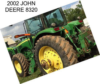 2002 JOHN DEERE 8320