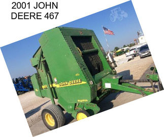 2001 JOHN DEERE 467