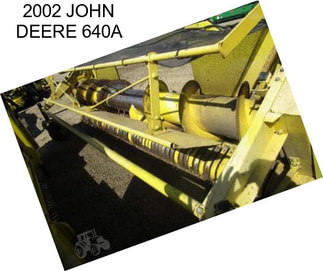 2002 JOHN DEERE 640A