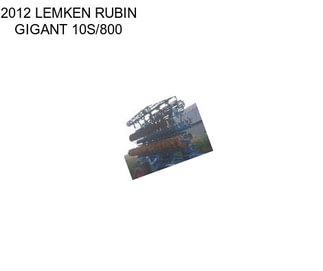 2012 LEMKEN RUBIN GIGANT 10S/800