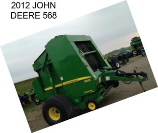 2012 JOHN DEERE 568