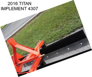 2016 TITAN IMPLEMENT 4307