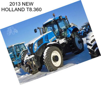 2013 NEW HOLLAND T8.360