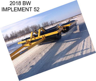 2018 BW IMPLEMENT 52