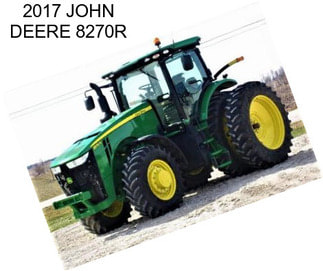 2017 JOHN DEERE 8270R