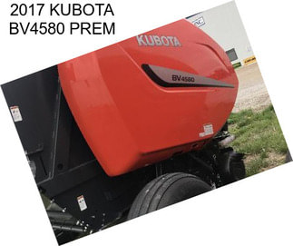 2017 KUBOTA BV4580 PREM