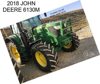 2018 JOHN DEERE 6130M