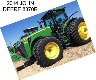 2014 JOHN DEERE 8370R