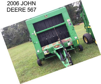 2006 JOHN DEERE 567