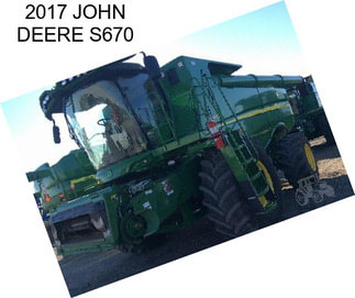 2017 JOHN DEERE S670