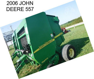 2006 JOHN DEERE 557