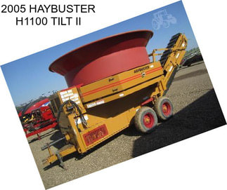 2005 HAYBUSTER H1100 TILT II