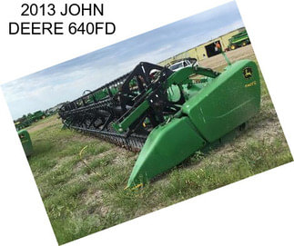 2013 JOHN DEERE 640FD