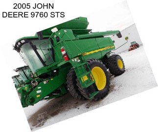 2005 JOHN DEERE 9760 STS