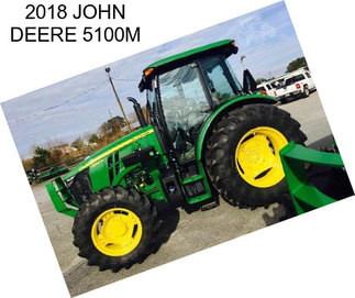 2018 JOHN DEERE 5100M