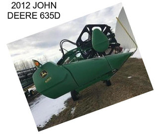 2012 JOHN DEERE 635D