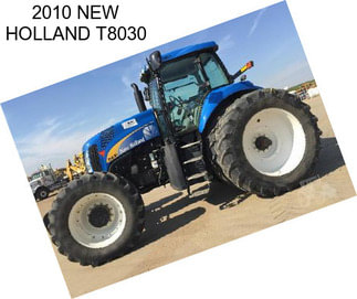 2010 NEW HOLLAND T8030