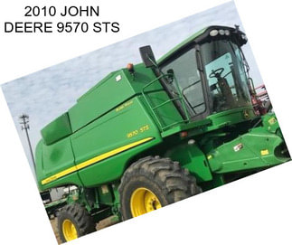 2010 JOHN DEERE 9570 STS