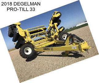 2018 DEGELMAN PRO-TILL 33