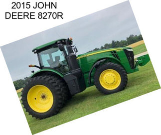 2015 JOHN DEERE 8270R