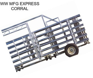 WW MFG EXPRESS CORRAL