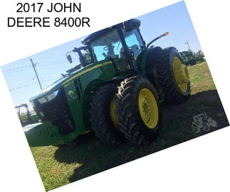 2017 JOHN DEERE 8400R