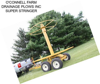 O\'CONNELL FARM DRAINAGE PLOWS INC SUPER STRINGER