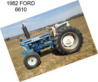 1982 FORD 6610