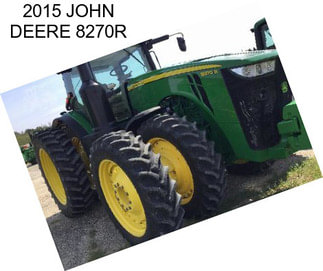 2015 JOHN DEERE 8270R