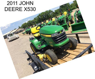 2011 JOHN DEERE X530